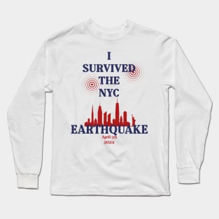 I Survived The NYC Earthquake April 5th 2024 Long Sleeve T-Shirt